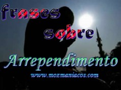 Frases Sobre Arrependimento