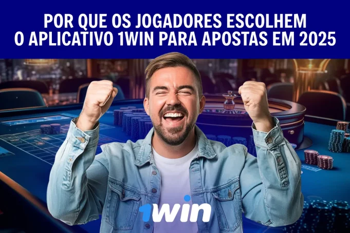 Por que os jogadores escolhem o aplicativo 1Win para apostas em 2025